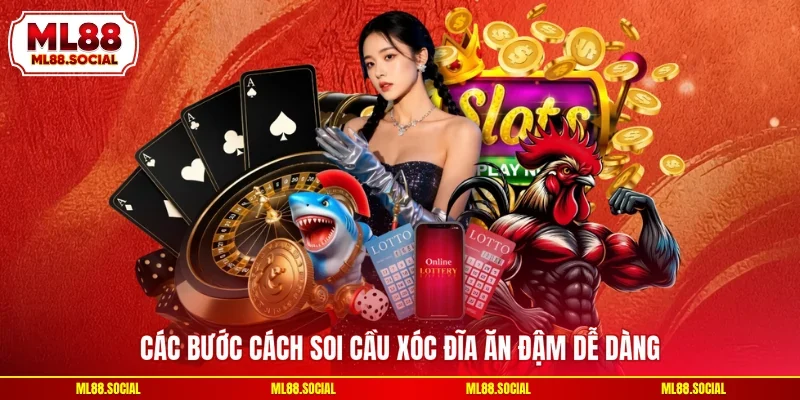 Các bước cách soi cầu xóc đĩa ăn đậm dễ dàng