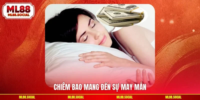Chiêm bao mang đến sự may mắn 