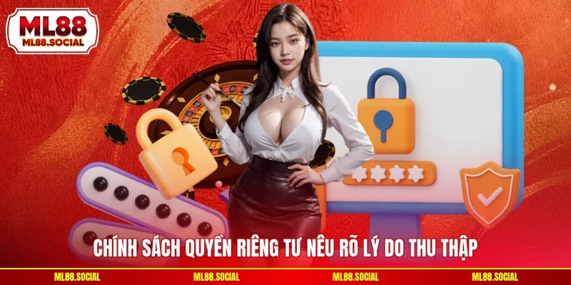 Chính sách quyền riêng tư nêu rõ lý do thu thập