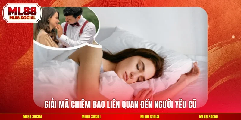 Giải mã chiêm bao liên quan đến người yêu cũ