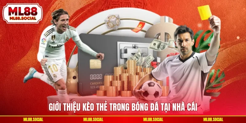Giới thiệu kèo thẻ trong bóng đá tại nhà cái