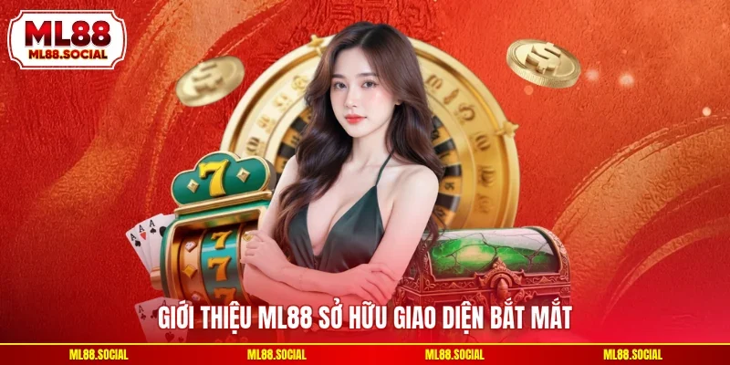 Giới thiệu ML88 sở hữu giao diện bắt mắt