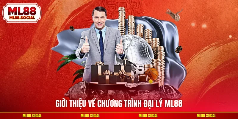 Giới thiệu về chương trình đại lý ML88