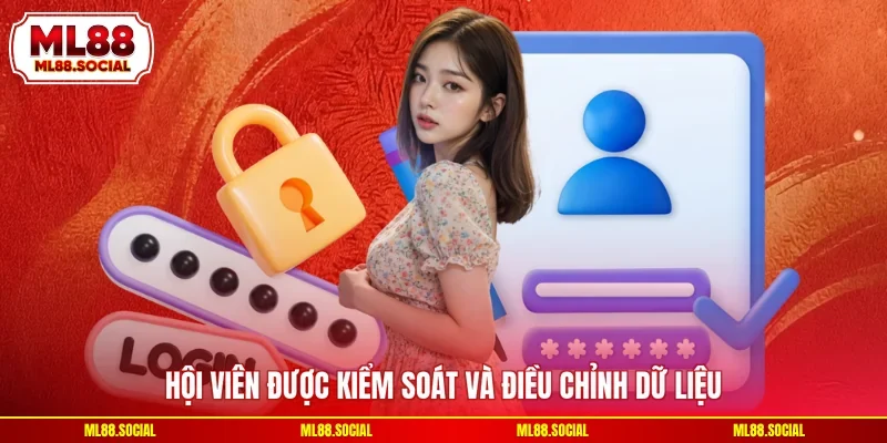Hội viên được kiểm soát và điều chỉnh dữ liệu