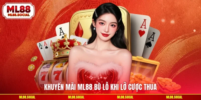 Khuyến mãi ML88 bù lỗ khi lỡ cược thua