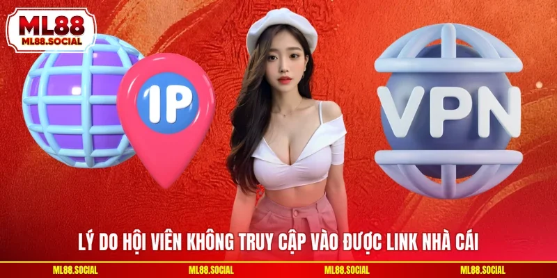 Lý do hội viên không truy cập vào được link nhà cái