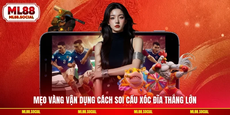 Mẹo vàng vận dụng cách soi cầu xóc đĩa thắng lớn