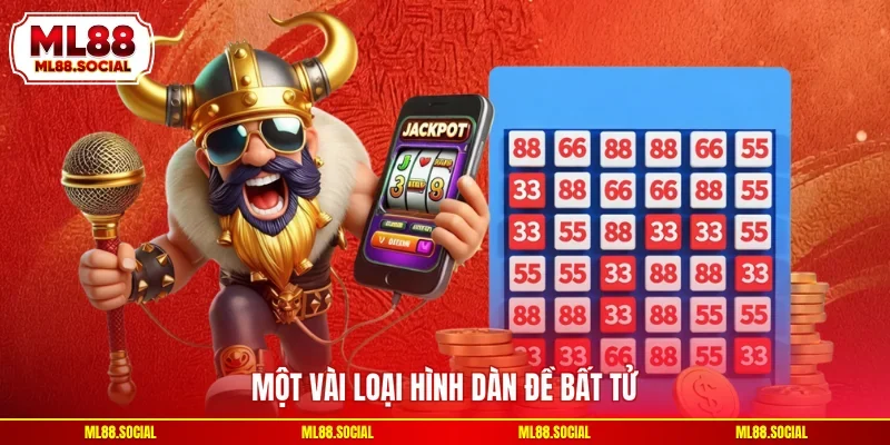 Một vài loại hình dàn đề bất tử