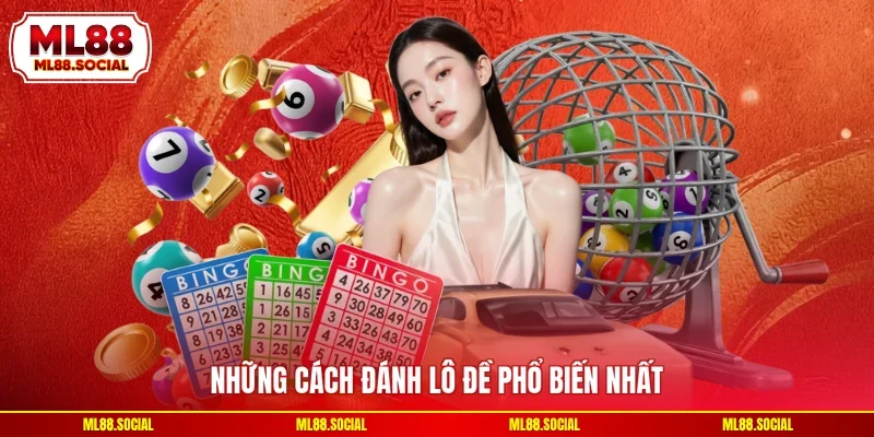 Những cách đánh lô đề phổ biến nhất