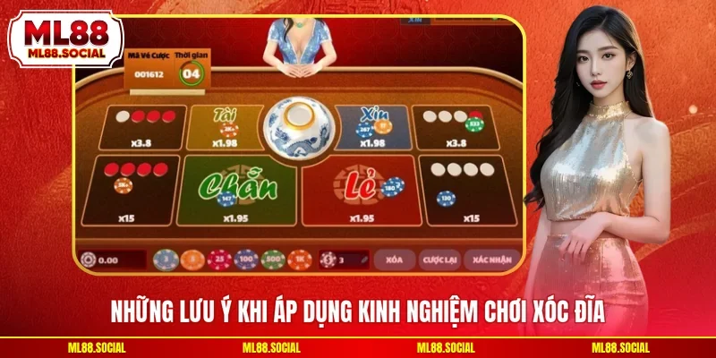 Những lưu ý khi áp dụng kinh nghiệm chơi xóc đĩa