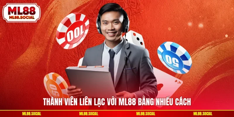 Thành viên liên lạc với ML88 bằng nhiều cách