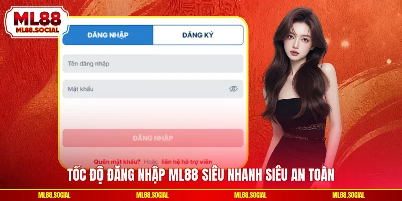 Tốc độ đăng nhập ML88 siêu nhanh siêu an toàn